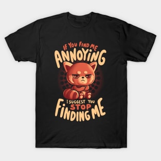 Stop Finding Me - Sarcasm Funny Cute Angry Red Panda Gift T-Shirt